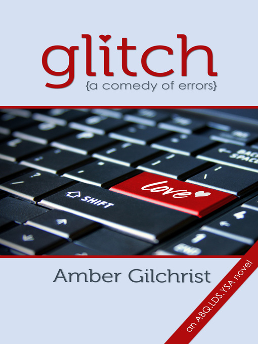 Title details for Glitch {A Comedy of Errors} by Amber Gilchrist - Available